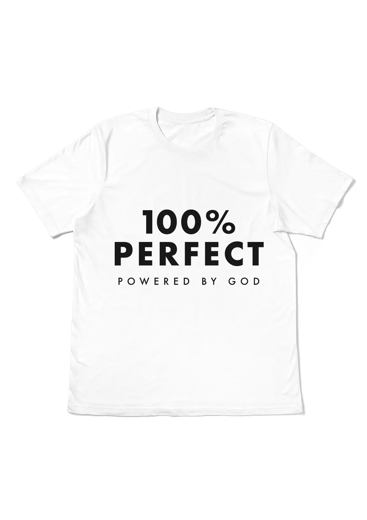 100% Perfect - Powered by God Unisex White T-Shirt with Black Print